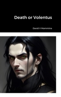 Death or Volentus 1312029390 Book Cover