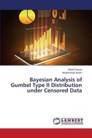Bayesian Analysis of Gumbel Type II Distribution under Censored Data 3659521914 Book Cover