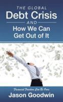 The Global Debt Crisis and How We Can Get Out of It 1491795131 Book Cover