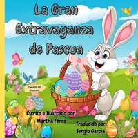 La Gran Extravaganza de Pascua (Spanish Edition) B0F5N56PC1 Book Cover