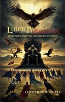 Libertyranny: Xeqarion and the Usurper's Throne B0F1K9QYZG Book Cover