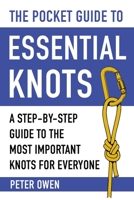 The Pocket Guide to Essential Knots: A Step-by-Step Guide to the Most Important Knots for Everyone 1510752226 Book Cover