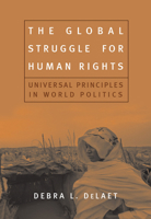 The Global Struggle for Human Rights: Universal Principles in World Politics 0534635725 Book Cover