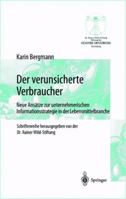 Der Verunsicherte Verbraucher: Neue Ansatze Zur Unternehmerischen Informationsstrategie in Der Lebensmittelbranche 3642630480 Book Cover