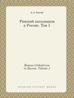 Roman Catholicism in Russia. Volume 1 5519403961 Book Cover