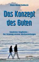 Das Konzept des Guten: Sinnliches Empfinden - Der Ursprung unserer Wertvorstellungen 3753460508 Book Cover