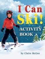 I Can Ski! : Activity Book 1734716533 Book Cover