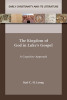 Kingdom of God in Luke's Gospel : A Cognitive Approach 1628377941 Book Cover