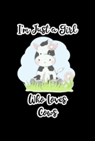 I'm Just a Girl Who Loves Cows: Cows Notebook Cute Gift for Girls and Women (120 Lined Pages, 6 x 9) 1677089350 Book Cover