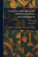 Canada's Balance of International Indebtedness: An Inductive Study in the Theory of International Trade 1025534743 Book Cover