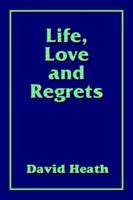 Life, Love and Regrets 1418477141 Book Cover