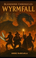 Bladesong Chronicles: Wyrmfall B0FSD6LXMN Book Cover