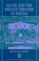 Gluck and the French Theatre in Vienna 0193164159 Book Cover