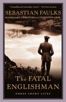 The Fatal Englishman: Three Short Lives 0375727442 Book Cover