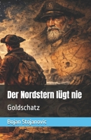 Der Nordstern lügt nie: Goldschatz (German Edition) B0GP6HBKY4 Book Cover