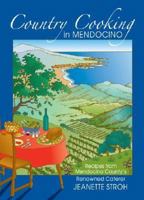 Country Cooking in Mendocino: Recipes from Mendocino County's Renowned Caterer Jeanette Stroh 0978864107 Book Cover