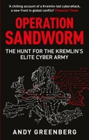 Operation Sandworm: The Hunt for the Kremlin's Elite Cyber Army 1800963130 Book Cover