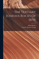 The Tertiary Igneous Rocks Of Skye 1016441487 Book Cover