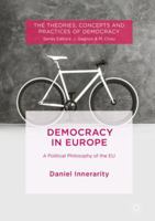 Democracy in Europe: A Political Philosophy of the Eu 3030101665 Book Cover
