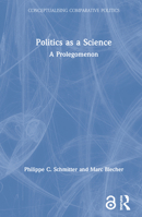 Politics as a Science: A Prolegomenon 0367464691 Book Cover