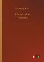 Johnny Ludlow 1503104192 Book Cover