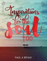 Inspirations for the Soul: Too 1643766600 Book Cover