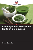 Rhéologie des extraits de fruits et de légumes (French Edition) 6207618521 Book Cover