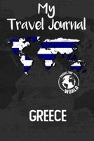 My Travel Journal Greece: Travel Diary and Planner | Journal, Notebook, Book, Journey, Bullet Journal | Writing Logbook | 120 Pages 6x9 | Gift For Backpacker 1679008110 Book Cover