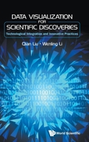 Data Visualization for Scientific Discoveries: Technological Integration and Innovative Practices 9819827795 Book Cover