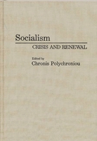 Socialism: Crisis and Renewal 0275940896 Book Cover