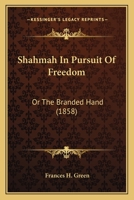 Shahmah in Pursuit of Freedom 1248062906 Book Cover