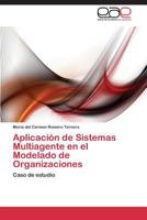 Aplicacion de Sistemas Multiagente En El Modelado de Organizaciones 3844335528 Book Cover