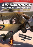 Air Warriors: World War One - International Aces - Volume 1 1635297931 Book Cover