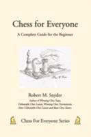 Chess for Everyone: A Complete Guide for the Beginner 0595482066 Book Cover