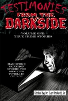 Testimonies From The Darkside: Volume 1 1365756440 Book Cover