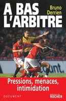 A bas l'arbitre (French Edition) 2268067378 Book Cover