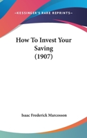 How To Invest Your Saving 1436877830 Book Cover