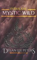 Everflame: Mystic Wild 1072464055 Book Cover