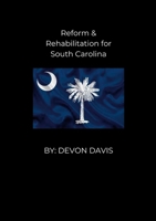 Reform and Rehablitation for South Carolina 1300532165 Book Cover