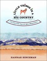 Little Things in a Big Country: An Artist and Her Dog on the Rocky Mountain Front 039332866X Book Cover
