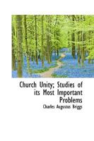 Church Unity; Studies of its Most Important Problems 0530134489 Book Cover