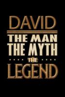 David The Man The Myth The Legend: David Journal 6x9 Notebook Personalized Gift For Male Called David The Man The Myth The Legend 108030195X Book Cover