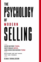 THE PSYCHOLOGY OF MODERN SELLING: How Buyers Think, Why Deals Move, and How Decisions Form B0H7R8Y34B Book Cover