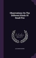 Observations On The Different Kinds Of Small Pox 1166604152 Book Cover