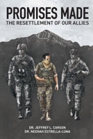 Promises Made : The Resettlement of Our Allies 0998800732 Book Cover