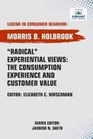 Radical Experiential Views: the Consumption Experience and Customer Value 1636515312 Book Cover