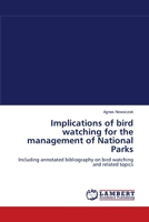 Implications of bird watching for the management of National Parks: Including annotated bibliography on bird watching and related topics 3838313062 Book Cover