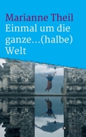 Einmal um die ganze...(halbe) Welt 3347107780 Book Cover