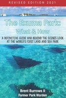 The Exuma Park: What & How: Revised Edition 2021 B0939ZGBSR Book Cover