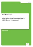 Ausgestaltung Und Auswirkungen Der Lkw-Maut in Deutschland 3838670167 Book Cover